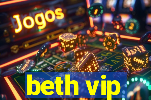 beth vip